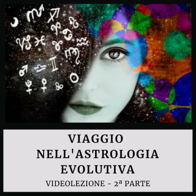 videocorso astrologia evolutiva - parte 2